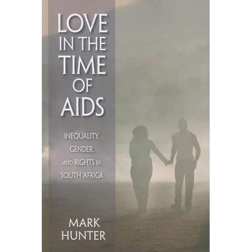 Love in the Time of AIDS: Inequality, Gender, and Rights in South Africa - Paperback - IBook Store