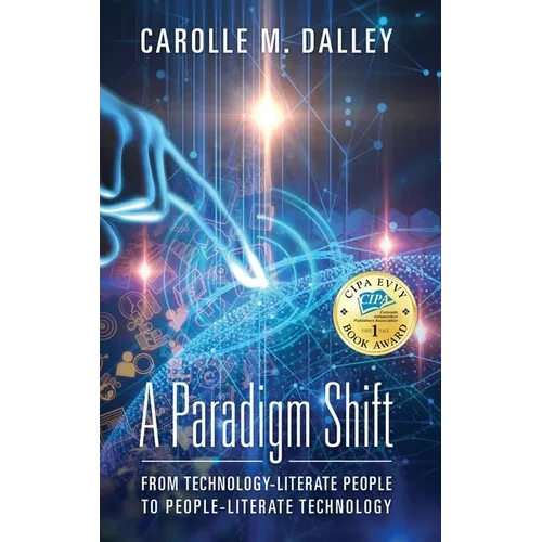 A Paradigm Shift: From Technology-Literate People to People-Literate Technology - Hardcover