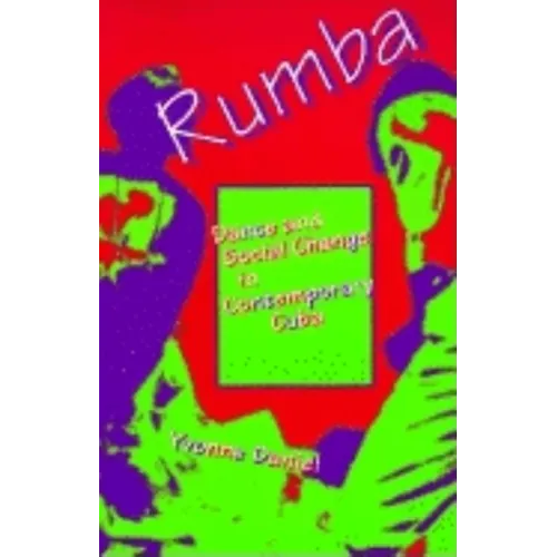 Rumba: Dance and Social Change in Contemporary Cuba - Paperback - IBook Store