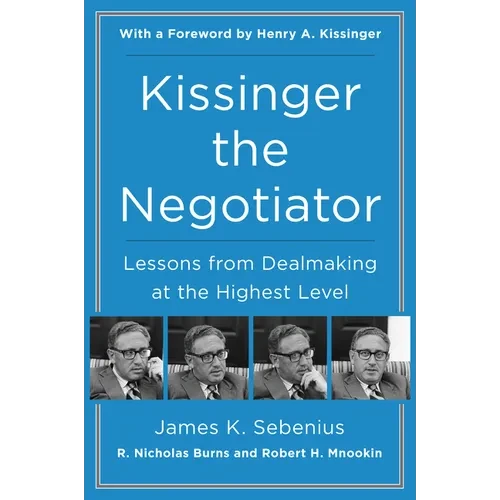 Kissinger the Negotiator: Lessons from Dealmaking at the Highest Level - Paperback