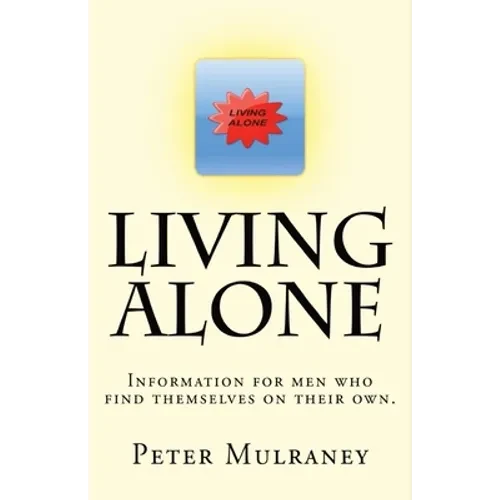 Living Alone: Information for men who find themselves on their own. - Paperback