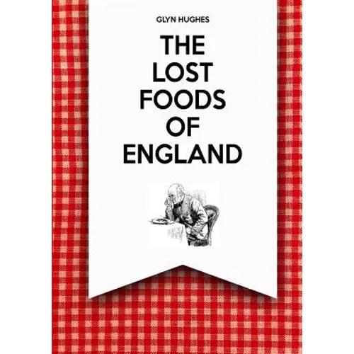 The Lost Foods of England - Paperback - IBook Store