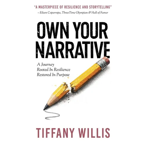 Own Your Narrative: A Journey Rooted In Resilience, Restored In Purpose - Hardcover - IBook Store