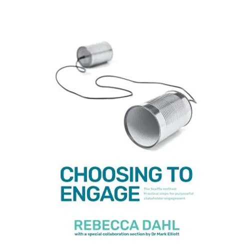 Choosing to Engage: The Scaffle method - Practical steps for purposeful stakeholder engagement