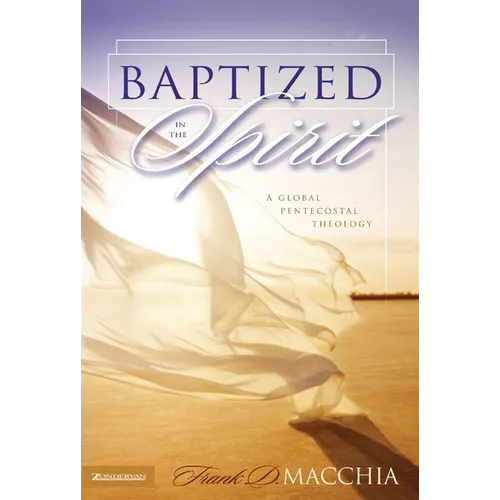 Baptized in the Spirit: A Global Pentecostal Theology
