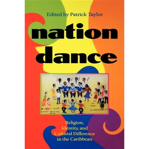 Nation Dance: Religion, Identity, and Cultural Difference in the Caribbean - Paperback - IBook Store