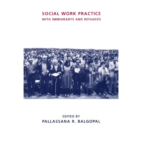 Social Work Practice with Immigrants and Refugees - Paperback - IBook Store