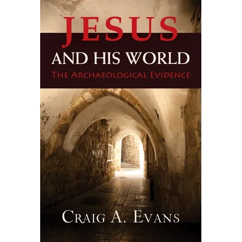 Jesus and His World: The Archaeological Evidence - Paperback