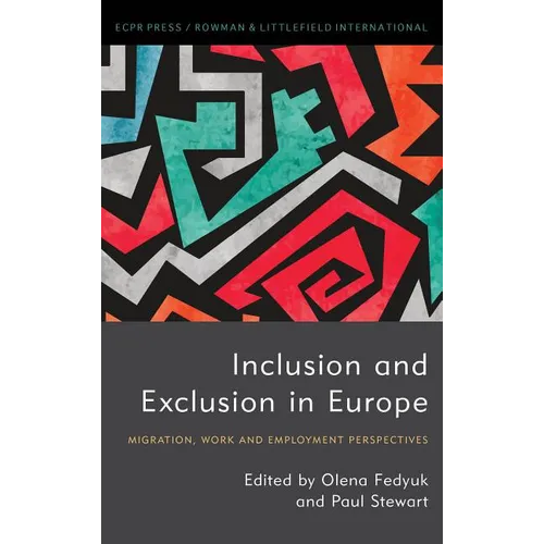 Inclusion and Exclusion in Europe: Migration, Work and Employment Perspectives - Paperback - IBook Store