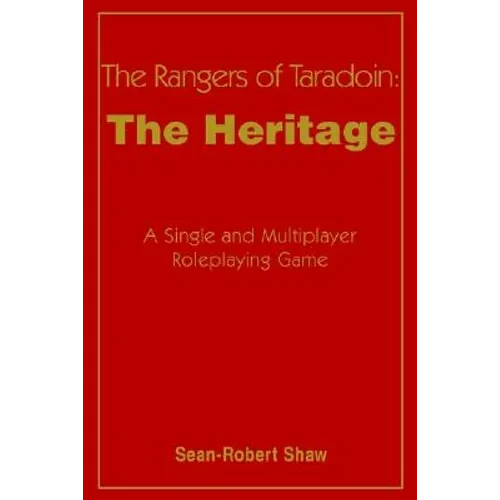 The Rangers of Taradoin: The Heritage: A Single and Multiplayer Roleplaying Game