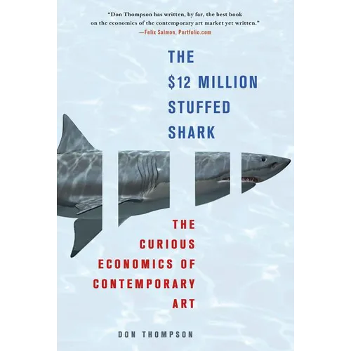 The $12 Million Stuffed Shark: The Curious Economics of Contemporary Art - Paperback - IBook Store