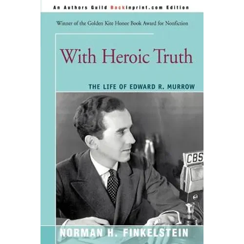With Heroic Truth: The Life of Edward R. Murrow - Paperback