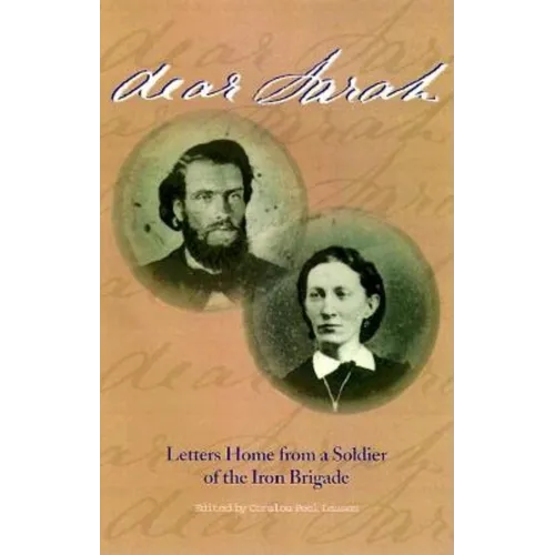 Dear Sarah: Letters Home from a Soldier of the Iron Brigade - Hardcover - IBook Store