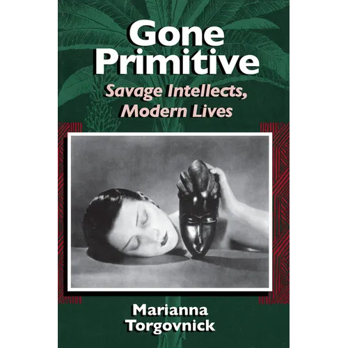 Gone Primitive: Savage Intellects, Modern Lives - Paperback - IBook Store