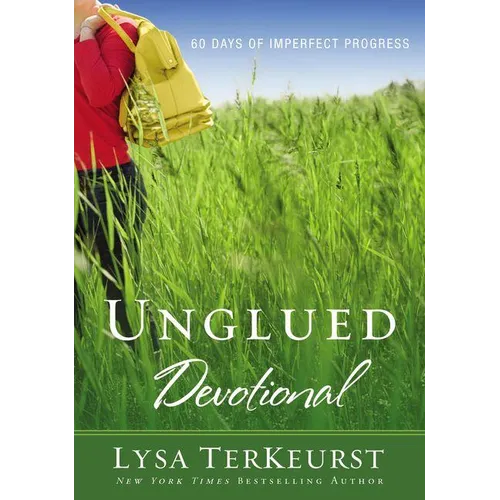 The Unglued Devotional: 60 Days of Imperfect Progress (a 60-Day Devotional)