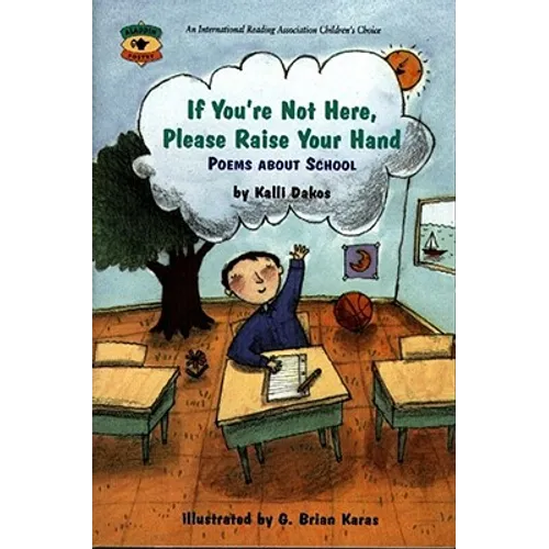 If You're Not Here, Please Raise Your Hand: Poems about School