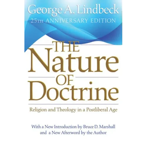 The Nature of Doctrine, 25th Anniversary Edition: Religion and Theology in a Postliberal Age - Paperback