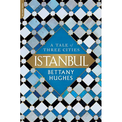 Istanbul: A Tale of Three Cities