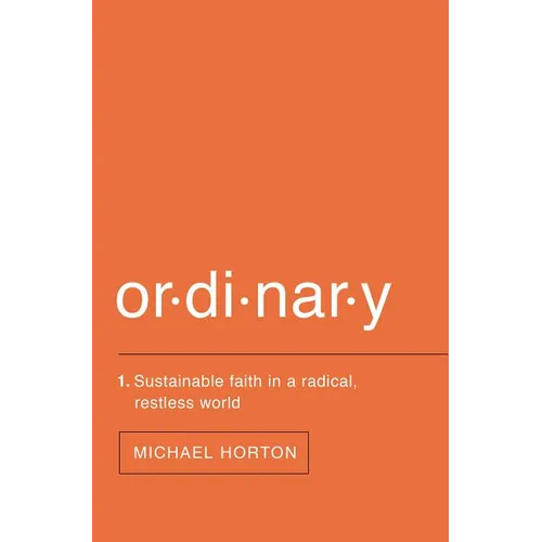 Ordinary: Sustainable Faith in a Radical, Restless World