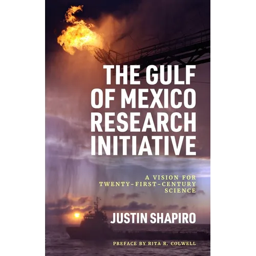 Gulf of Mexico Research Initiative: A Vision for Twenty-First-Century Science - Paperback - IBook Store