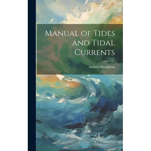 Manual of Tides and Tidal Currents - Hardcover - IBook Store