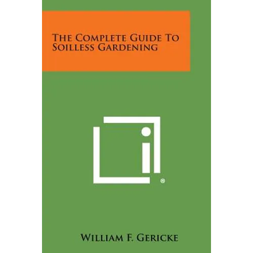 The Complete Guide to Soilless Gardening - Paperback - IBook Store