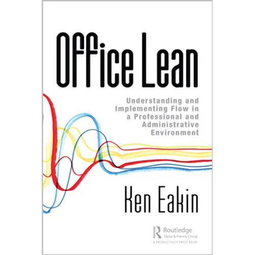 Office Lean: Understanding and Implementing Flow in a Professional and Administrative Environment - Paperback - IBook Store