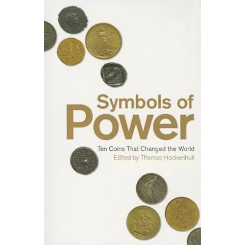 Symbols of Power: Ten Coins That Changed the World - Paperback - IBook Store
