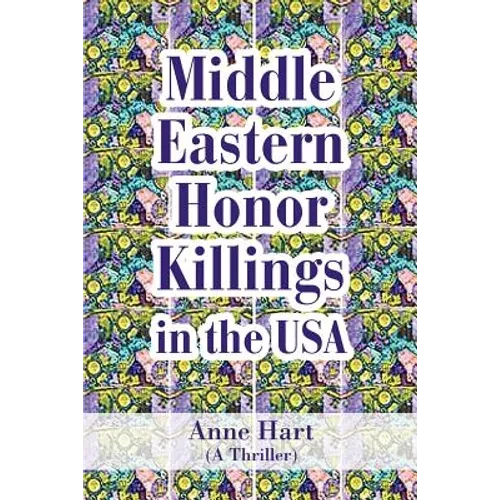 Middle Eastern Honor Killings in the USA: (A Thriller) - Paperback