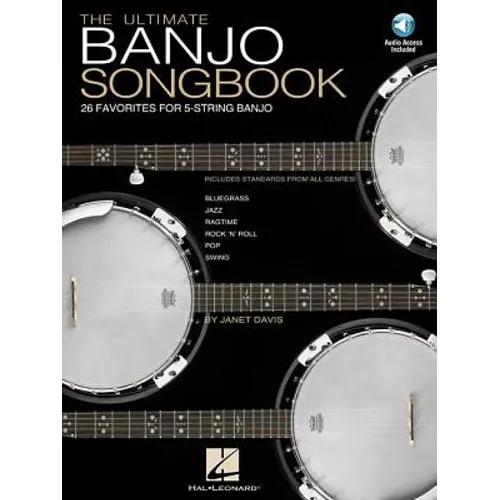 Ultimate Banjo Songbook 26 Classic Banjo Favorites Arranged for 5-String Banjo Sheet Music with Tablature and Audio Demos Bluegrass Banjo Songs Banjo