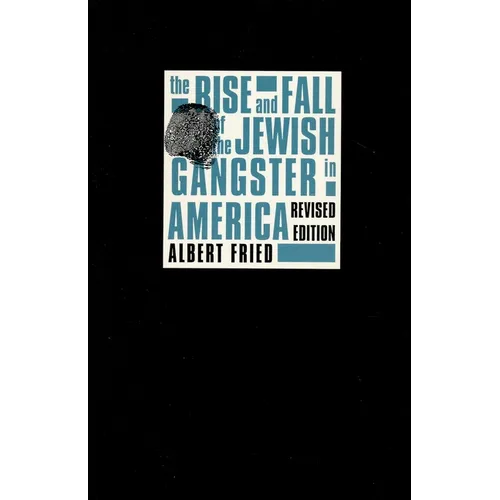The Rise and Fall of the Jewish Gangster in America - Paperback - IBook Store