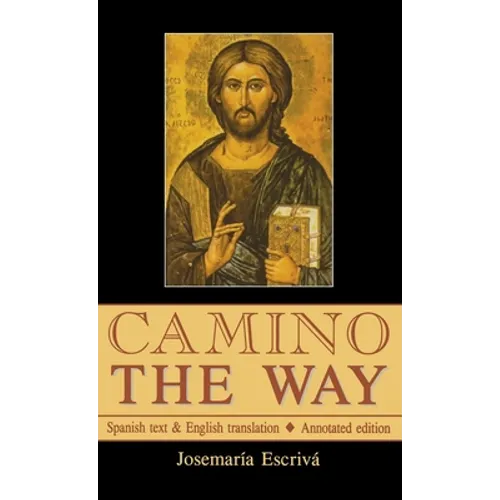 Camino - The Way: Spanish text & English translation: Annotated edition
