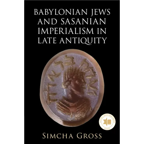 Babylonian Jews and Sasanian Imperialism in Late Antiquity - Paperback