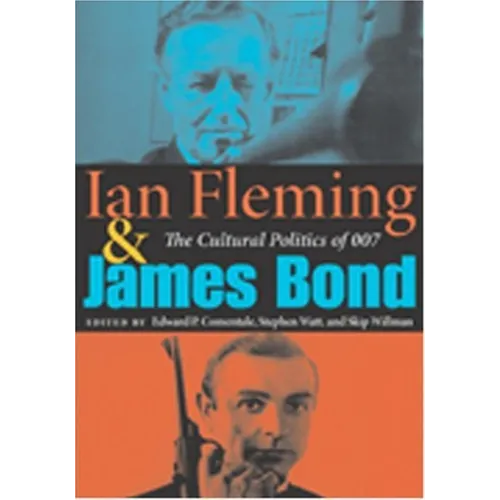 Ian Fleming and James Bond: The Cultural Politics of 007 - Paperback - IBook Store