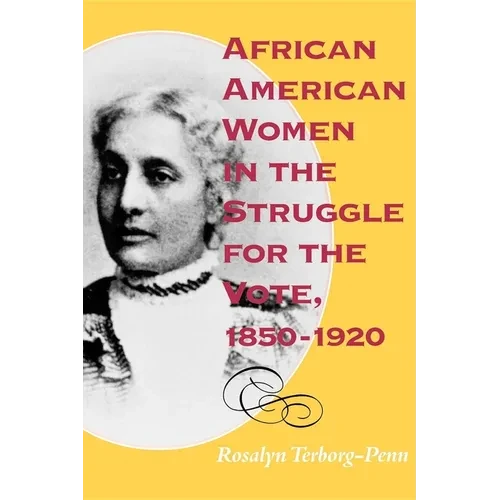 African American Women in the Struggle for the Vote, 1850 1920 - Paperback - IBook Store