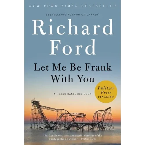 Let Me Be Frank with You: A Frank Bascombe Book - Paperback