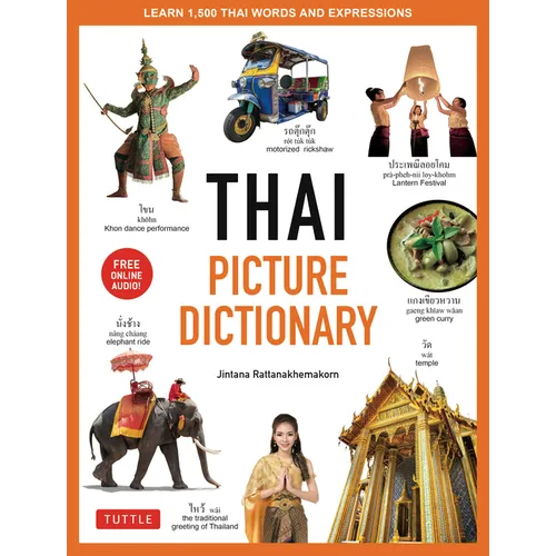 Thai Picture Dictionary: Learn 1,500 Thai Words and Phrases - The Perfect Visual Resource for Language Learners of All Ages (Includes Online Audio)