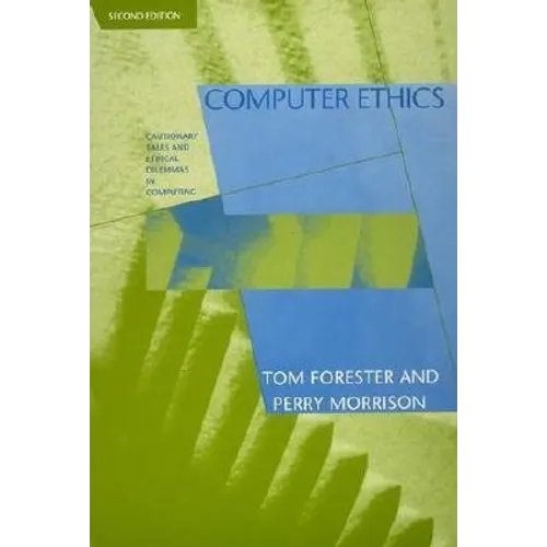 Computer Ethics, second edition: Cautionary Tales and Ethical Dilemmas in Computing - Paperback - IBook Store