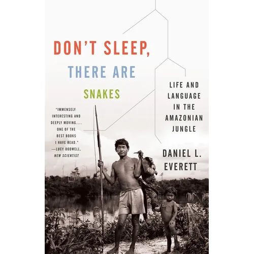 Don't Sleep, There Are Snakes: Life and Language in the Amazonian Jungle