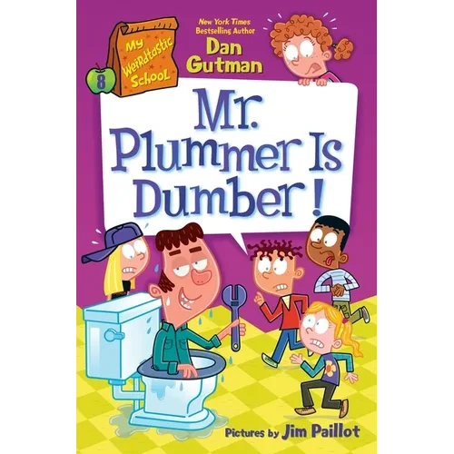My Weirdtastic School #8: Mr. Plummer Is Dumber!