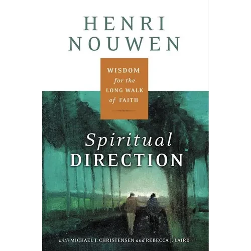 Spiritual Direction: Wisdom for the Long Walk of Faith - Paperback