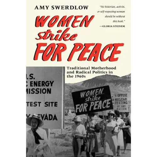 Women Strike for Peace: Traditional Motherhood and Radical Politics in the 1960s - Paperback - IBook Store