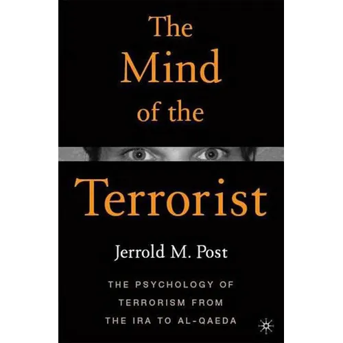 The Mind of the Terrorist: The Psychology of Terrorism from the IRA to Al-Qaeda - Paperback - IBook Store