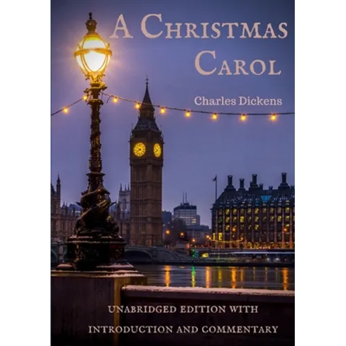 A Christmas Carol: unabridged edition with introduction and commentary - Paperback - IBook Store