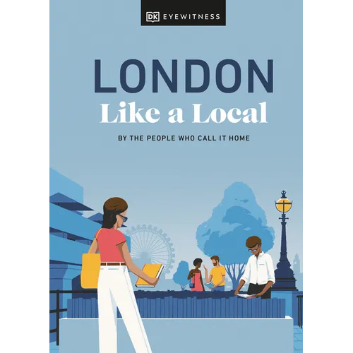 London Like a Local: By the People Who Call It Home - Hardcover - IBook Store