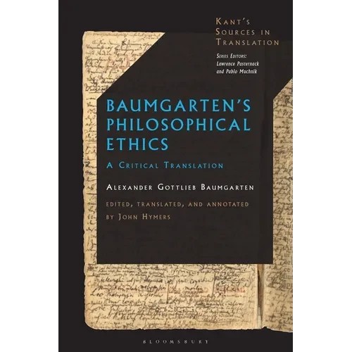Baumgarten's Philosophical Ethics: A Critical Translation
