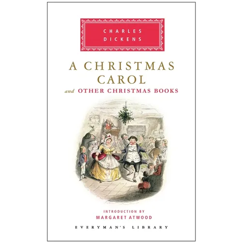 A Christmas Carol and Other Christmas Books: Introduction by Margaret Atwood