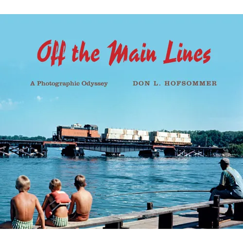 Off the Main Lines: A Photographic Odyssey - Paperback - IBook Store
