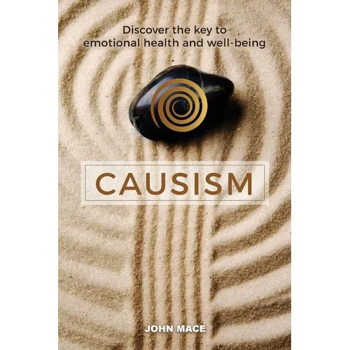 Causism: Discover the key to emotional health and well-being - Paperback