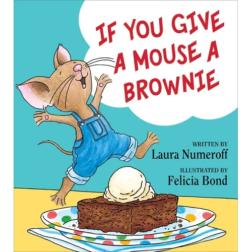 If You Give a Mouse a Brownie - Hardcover
